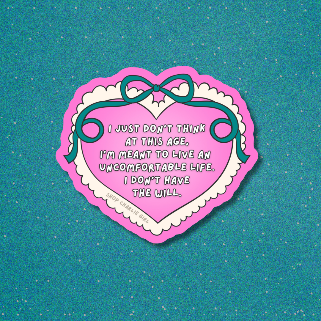 I'm Not Meant To Live An Uncomfortable Life Sticker