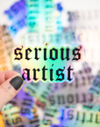 'Serious Artist" Holographic Sticker