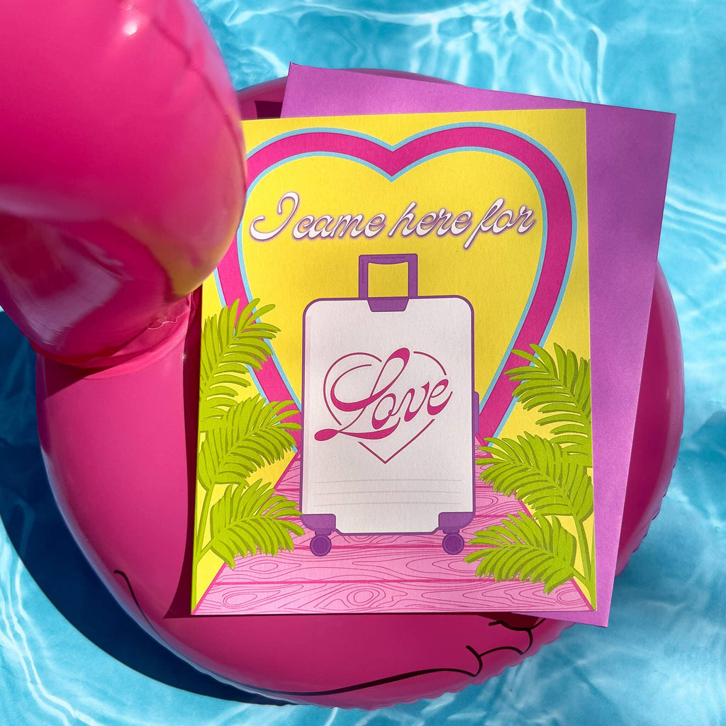 I Came Here For Love Card | Love Island Inspired Card