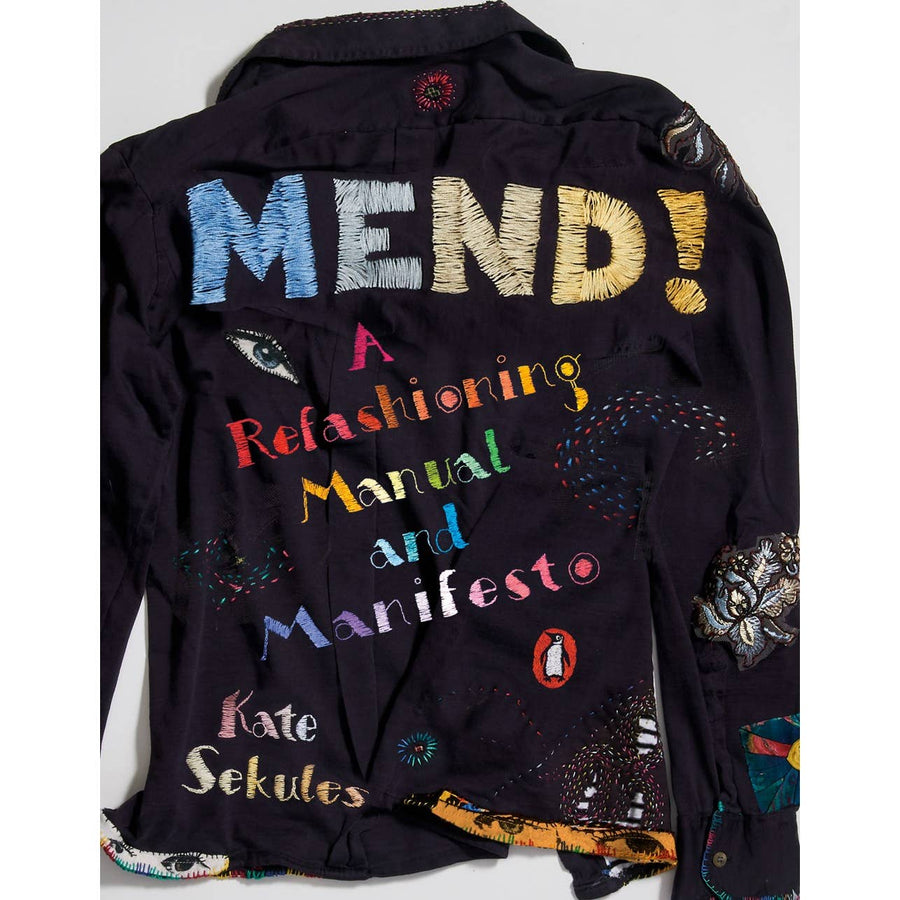 Mend! : A Refashioning Manual and Manifesto