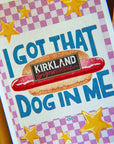 I Got That (hot)Dog in Me - Art Print