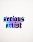 'Serious Artist" Holographic Sticker