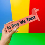 In Dog We Trust Car Magnet