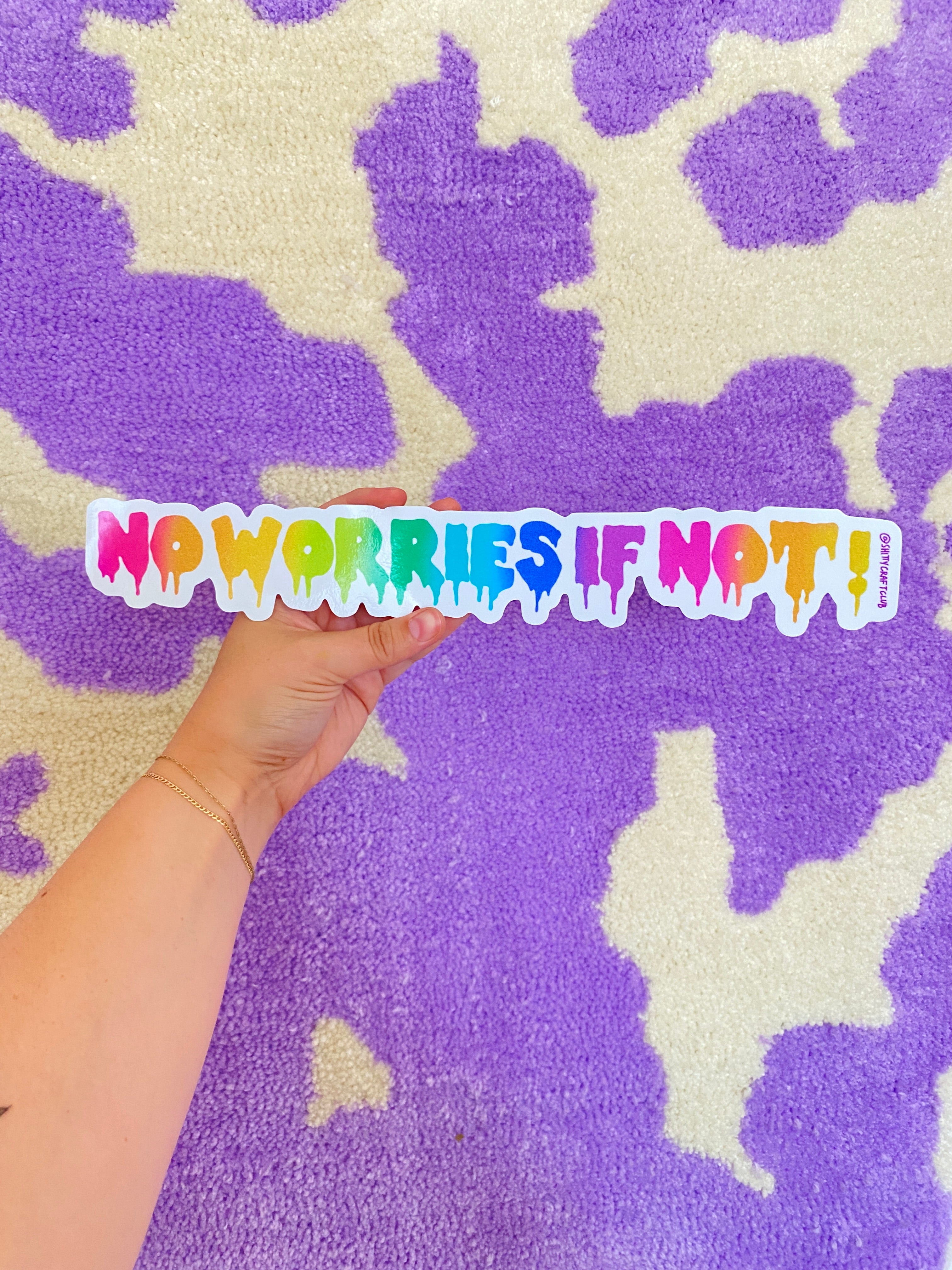No Worries If Not Sticker