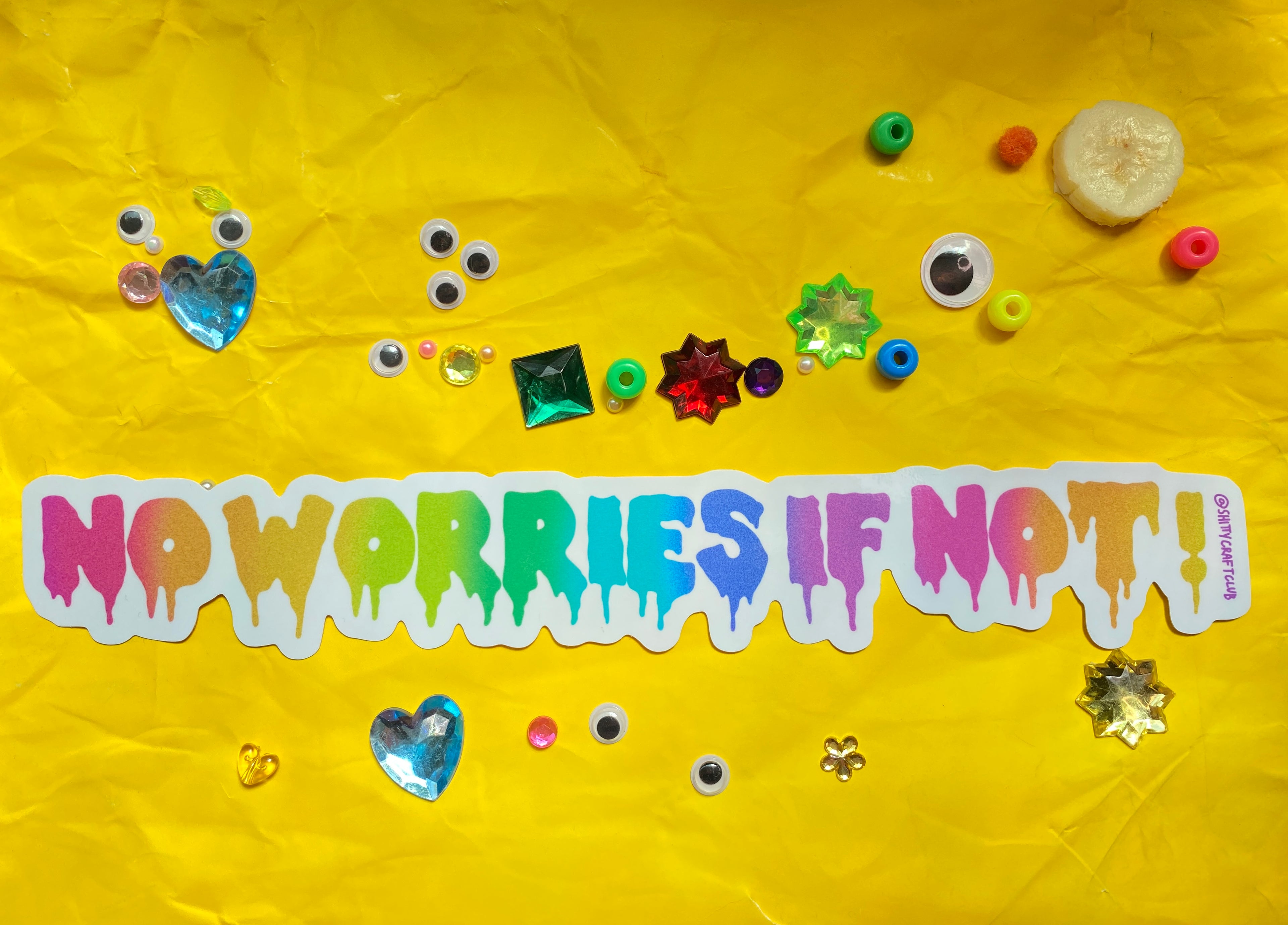 No Worries If Not Sticker