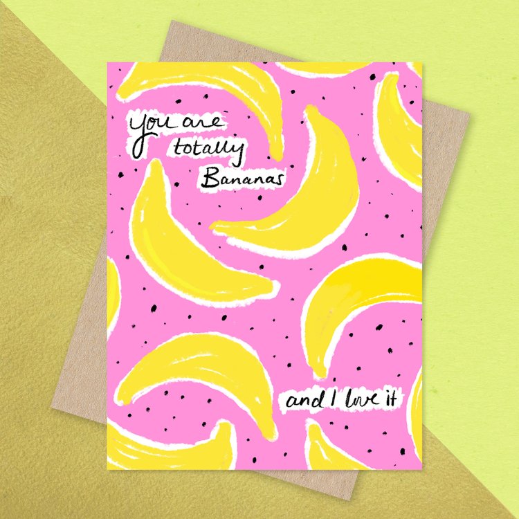 You Are Totally Bananas Card