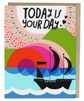 today is your day card