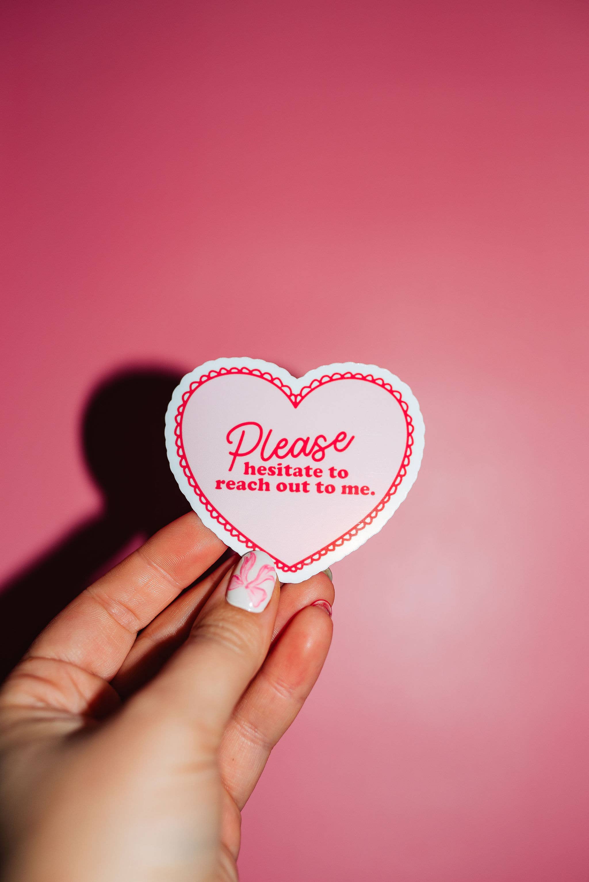 Please Hesitate to Reach Out to Me Sticker