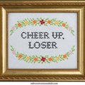Cheer Up Loser Cross Stitch Kit