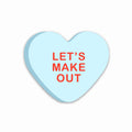 Let's Make Out - Candy Heart Sticker