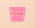 Tummy Troubles Club Vinyl Sticker