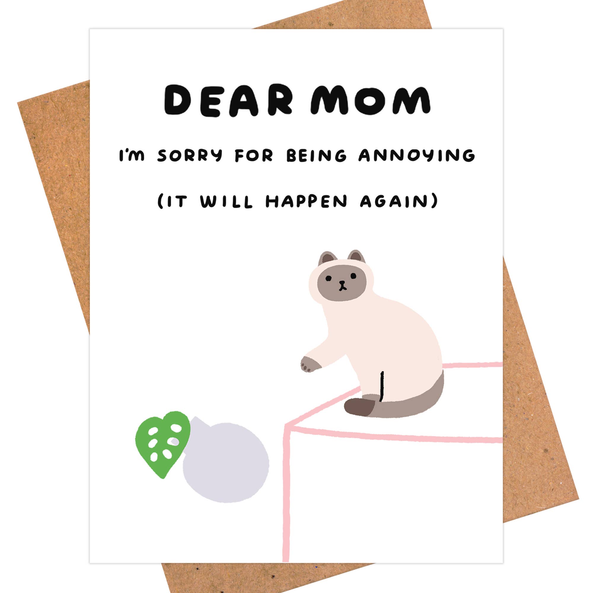 Sorry For Being Annoying – Funny Mother's Day Card