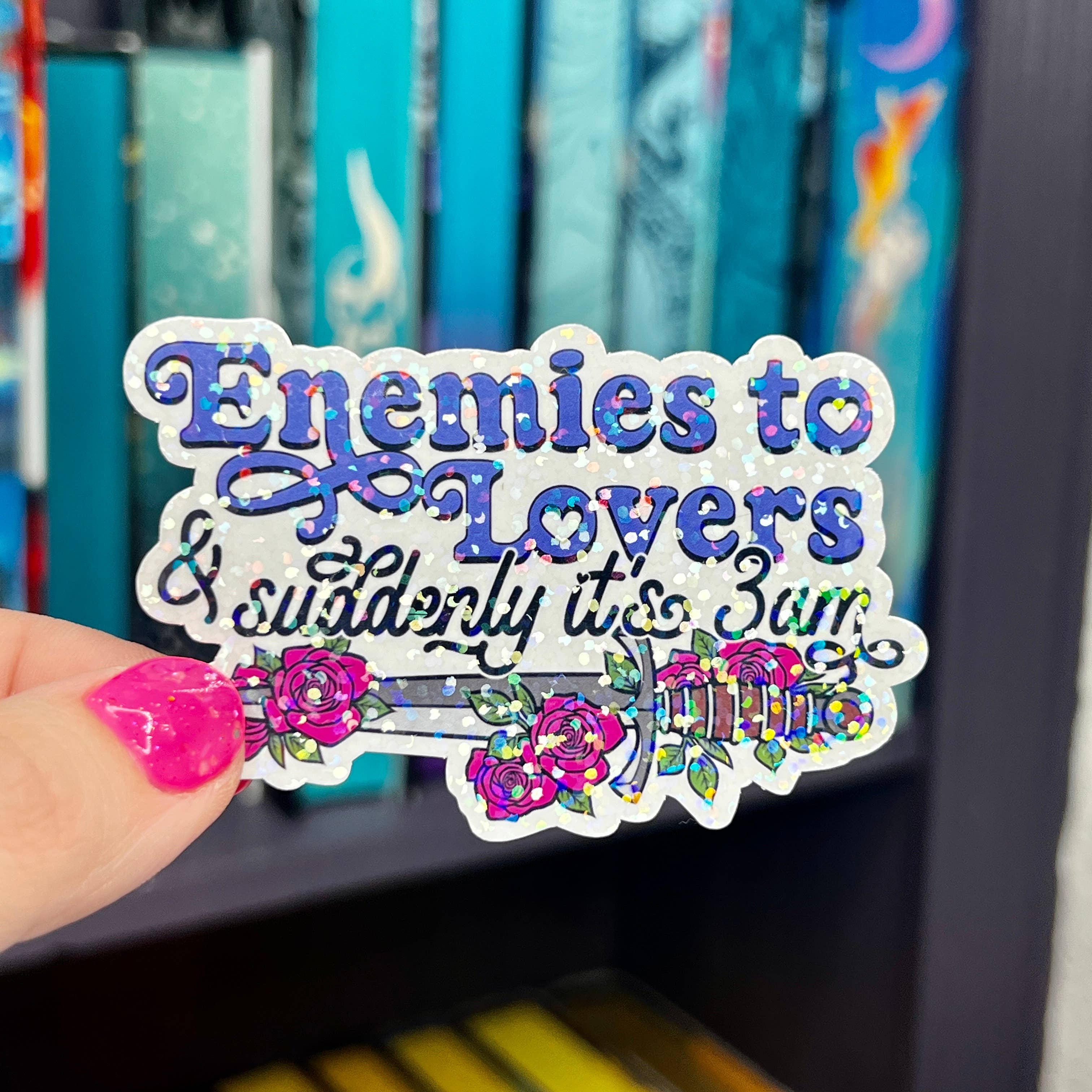 Enemies to Lovers & Suddenly it's 3 am Holographic Sticker