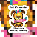 Yeah I'm Creative Sticker