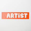 "Fartist" Orange Bumper Sticker