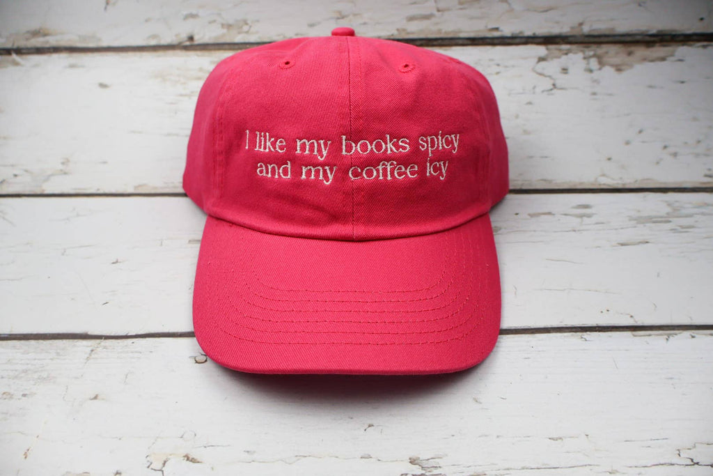 I like my books spicy and my coffee icy Relaxed Fit Hat
