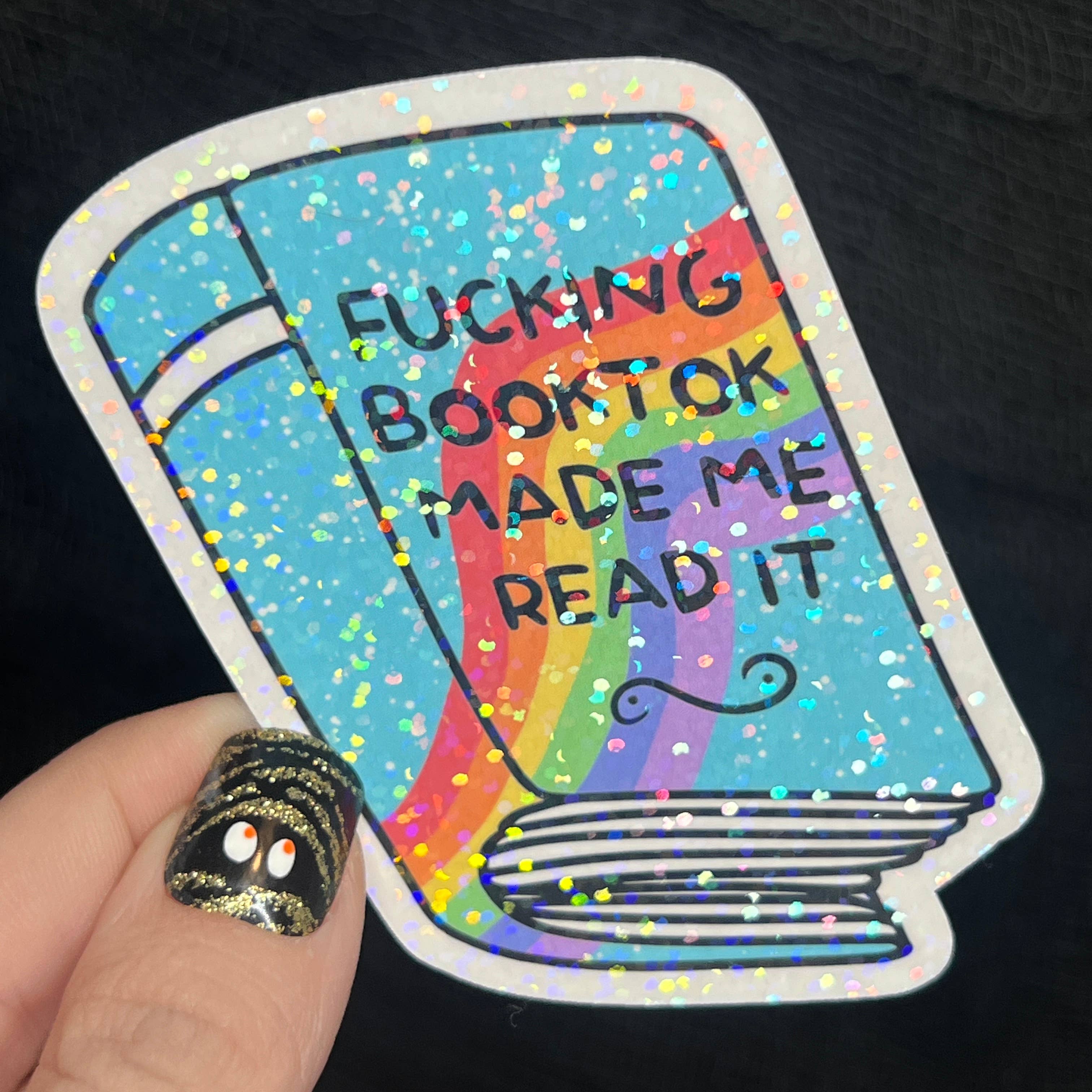 F****** Booktok Made Me Read It Holographic Sticker
