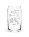 Where the Hell Have You Been Loca Glass Cup