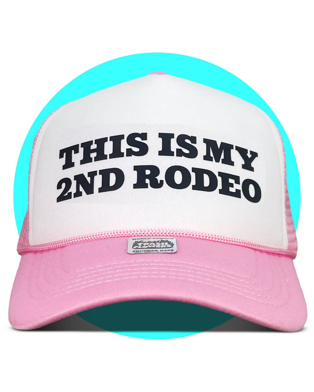 This is my 2nd Rodeo Trucker Hat