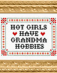 Hot Girls Have Grandma Hobbies Deluxe Cross Stitch Kit