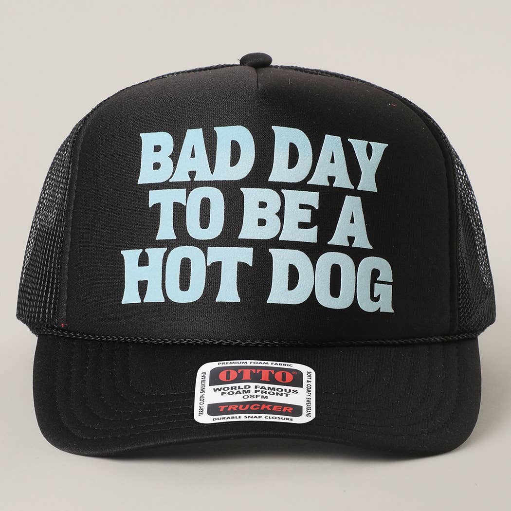 BAD DAY TO BE A HOT DOG Mesh Back Foam Trucker