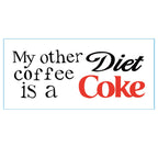 "My other coffee is a diet coke" silly mug