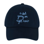 "A LOT GOING ON RIGHT NOW" EMBROIDERED BASEBALL CAP
