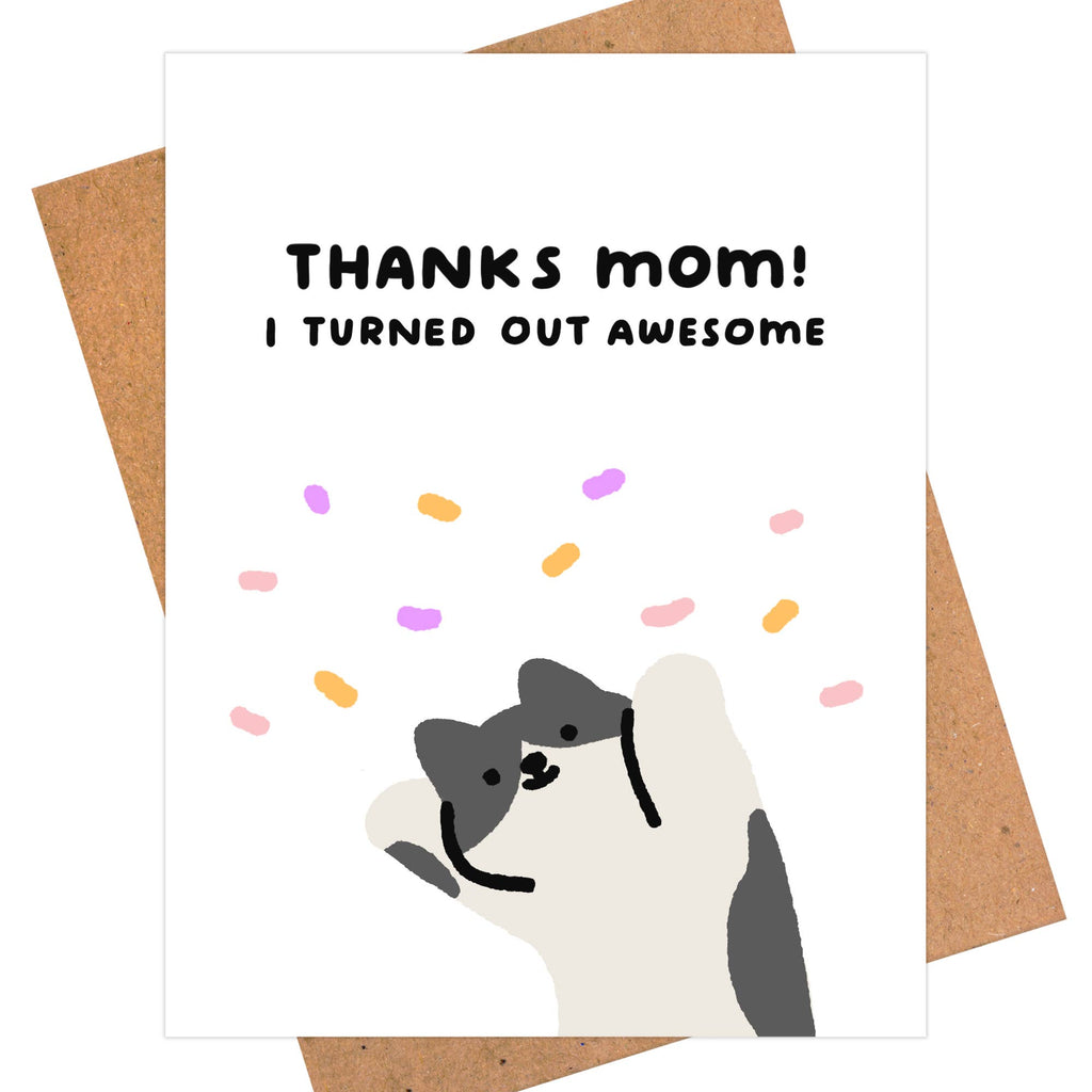 Funny Cat Mom Card – Thanks Mom! Turned Out Awesome