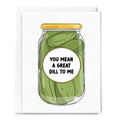 Great Dill to Me Pickle Card