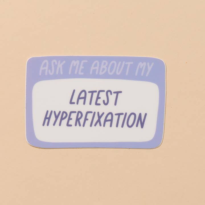 Latest Hyperfixation Vinyl Sticker