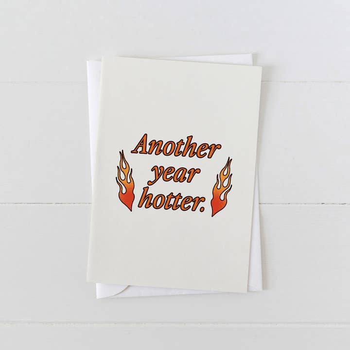 Another Year Hotter Birthday Greeting Card