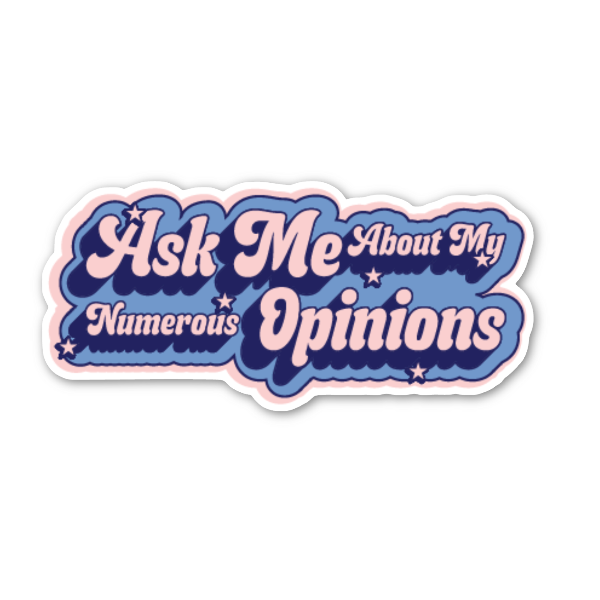 Ask Me About My Numerous Opinions Stickers (funny, gift)