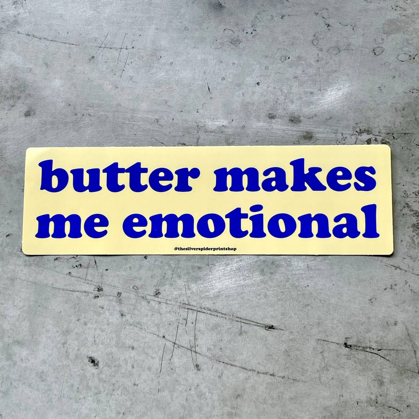 Butter Makes Me Emotional Bumper Sticker