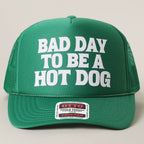 BAD DAY TO BE A HOT DOG Mesh Back Foam Trucker