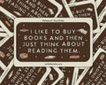 I Like to Buy Books Waterproof Vinyl Sticker