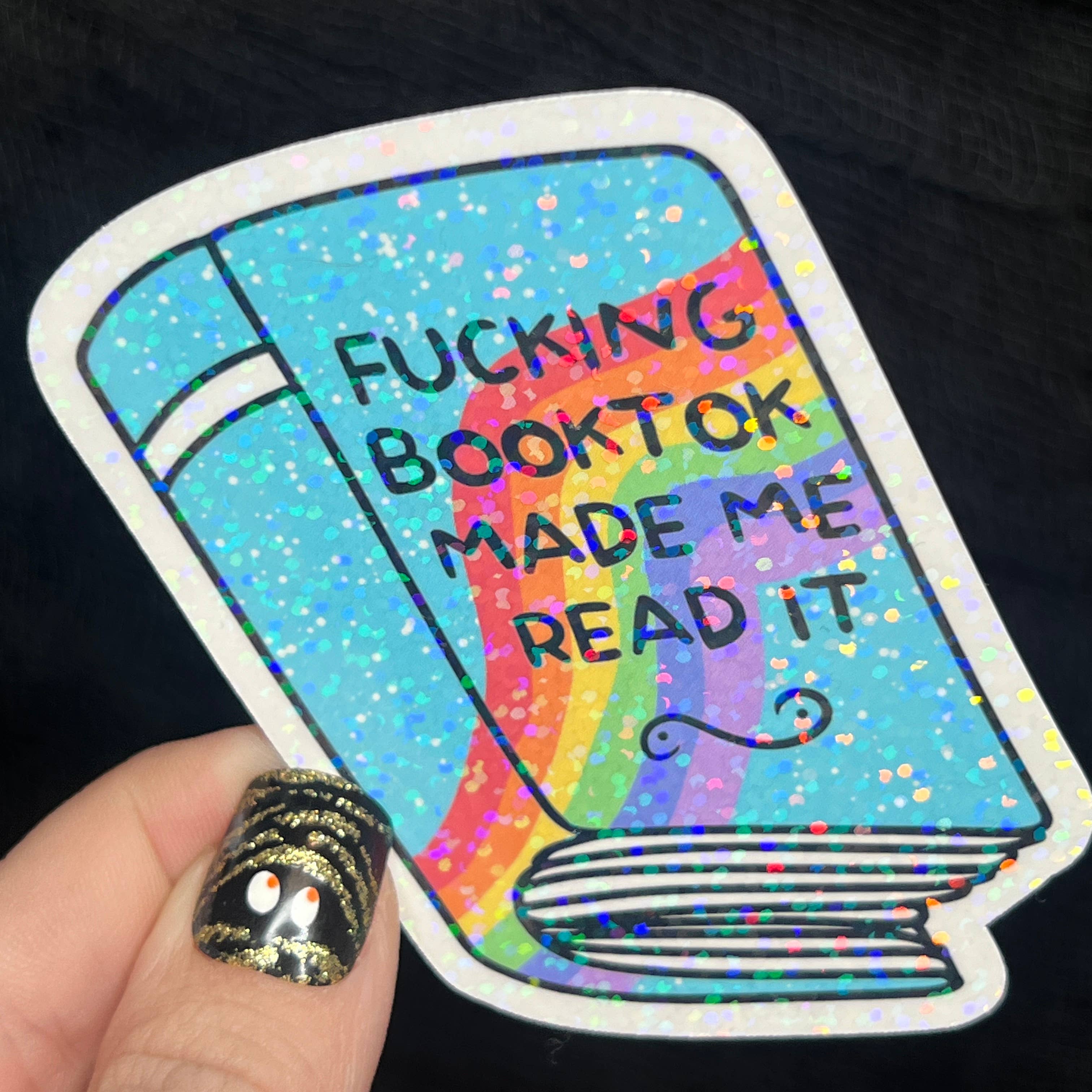 F****** Booktok Made Me Read It Holographic Sticker