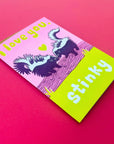 Love You Stinky Skunk Card Risograph Greeting Card