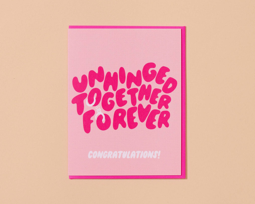 Unhinged Together Forever Wedding Engagement Card
