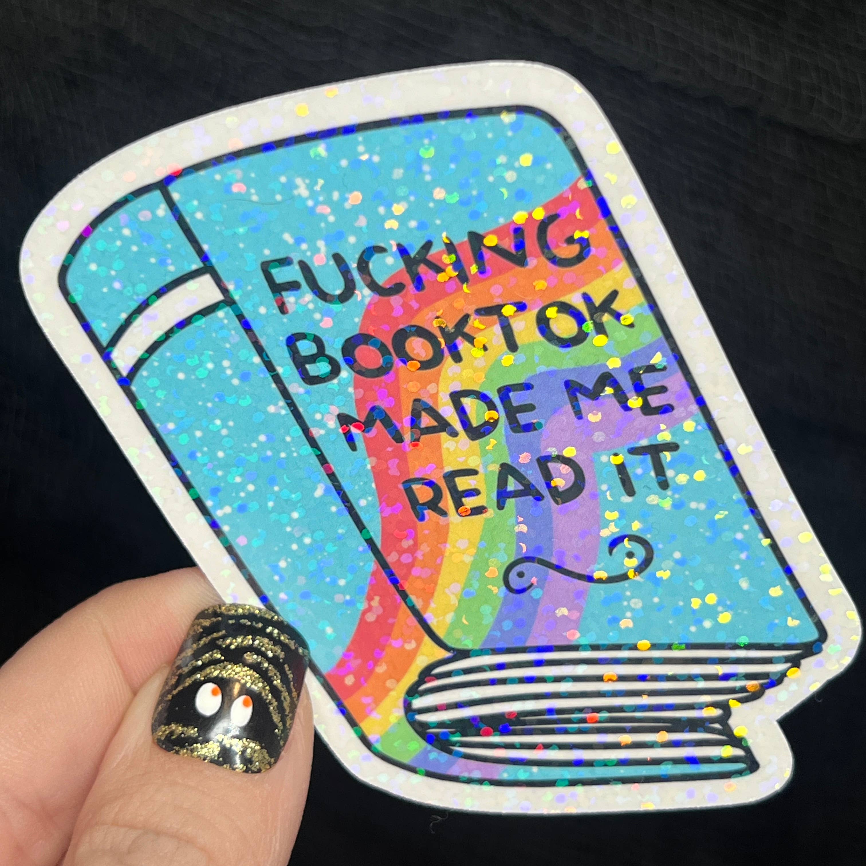 F****** Booktok Made Me Read It Holographic Sticker