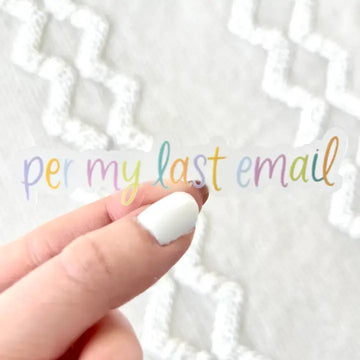 Per My Last Email Sticker, 3.25x0.75in