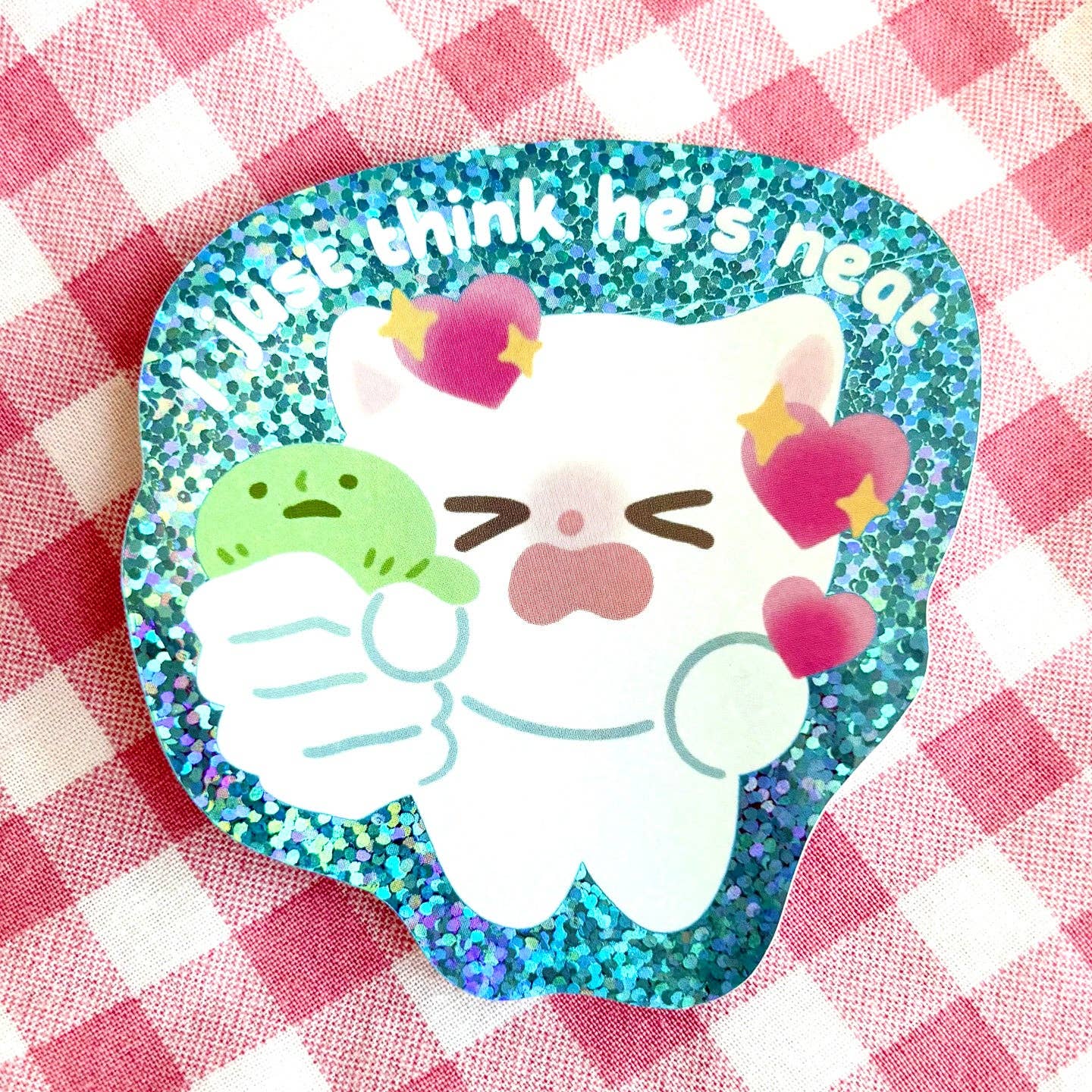Vinyl Sticker - I Just Think He's Neat!