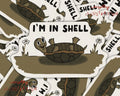 I'm In Shell Sticker