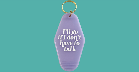 I'll Go If I Don't Have To Talk Motel Keychain