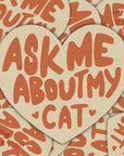 Ask Me About My Cat Waterproof Vinyl Sticker