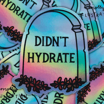 Didn't Hydrate Sticker